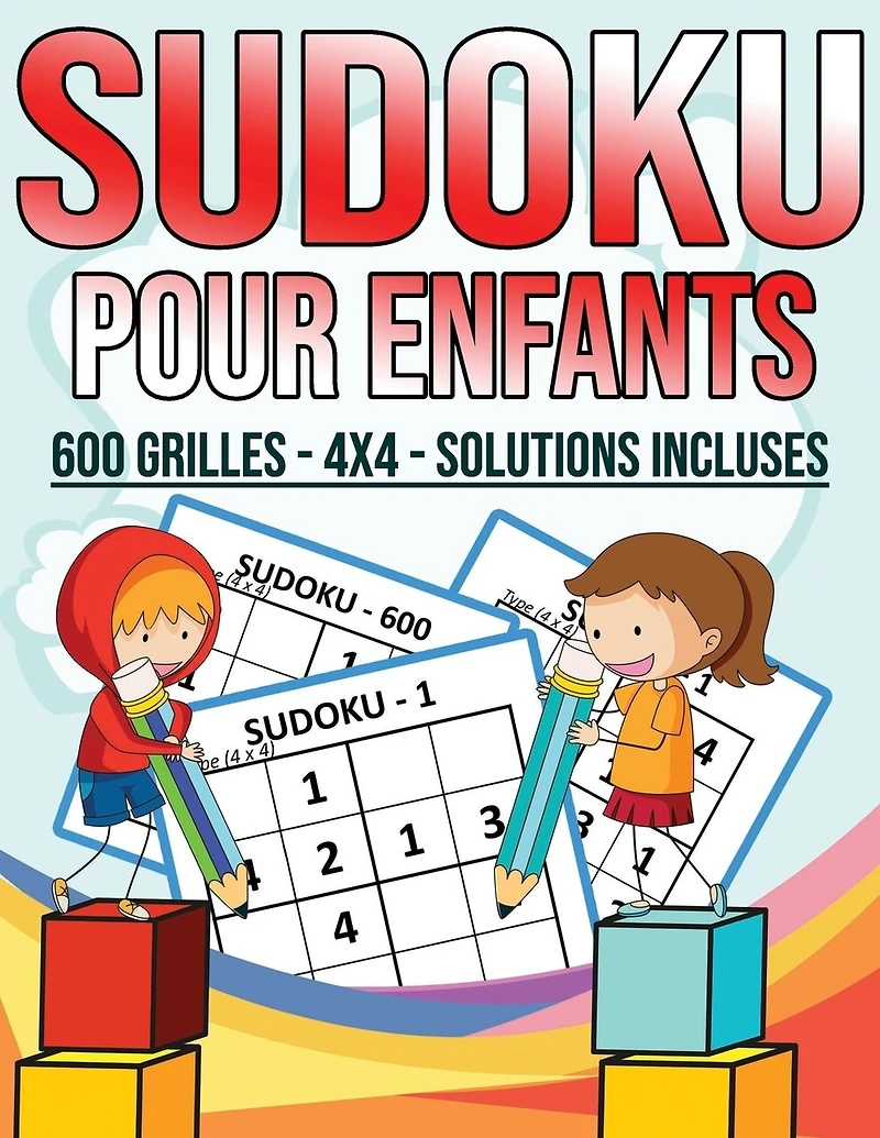 Sudoku Pour Enfants - 600 Grilles - 4X4 - Solutions Incluses: Grand Livre de Sudoku Avec 600 Grilles Faciles et amusants Pour Enfants Intelligents Des 6 ans