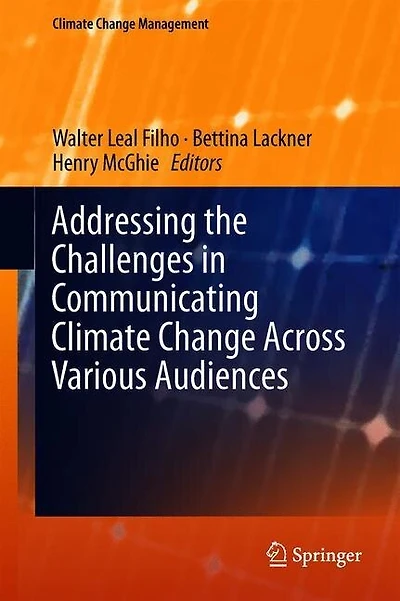 Addressing The Challenges Communicating Climate Change Across Various Audiences