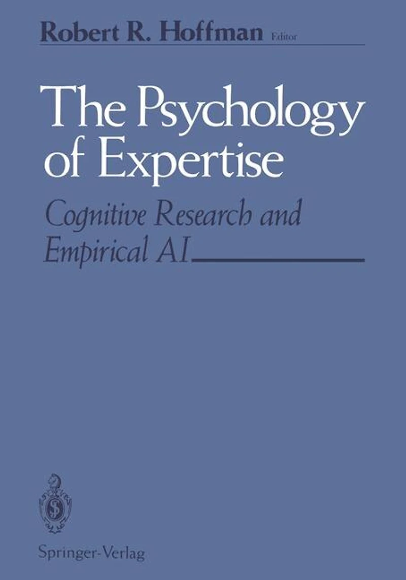 The Psychology of Expertise: Cognitive Research and Empirical Ai