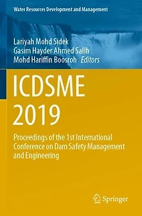 Icdsme 2019: Proceedings Of The 1st International Conference On Dam Safety Management And Engineering