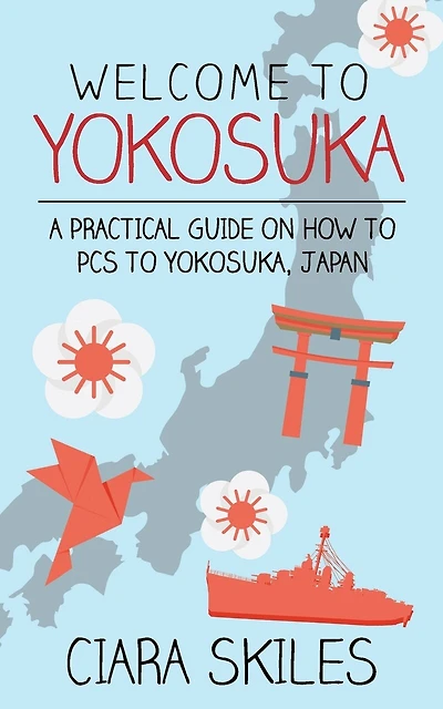 Welcome to Yokosuka: A Practical Guide on How to PCs to Yokosuka, Japan