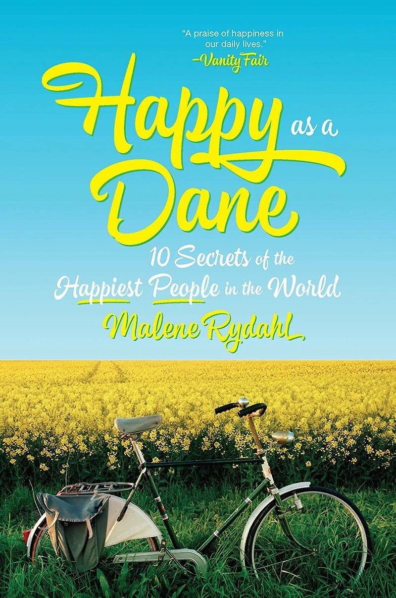 Happy as a Dane: 10 Secrets of the Happiest People World