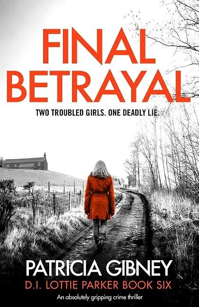 Final Betrayal: An absolutely gripping crime thriller