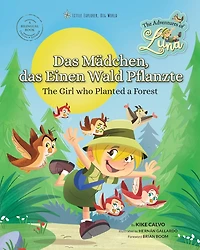 Luna, das Mädchen, das einen Wald pflanzte. Zweisprachiges Buch Englisch - Deutsch: Little Explorer, Big World