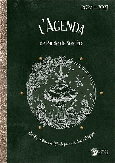 L' agenda de Parole de sorcière 2024-2025: recettes, potions et rituels pour une année magique