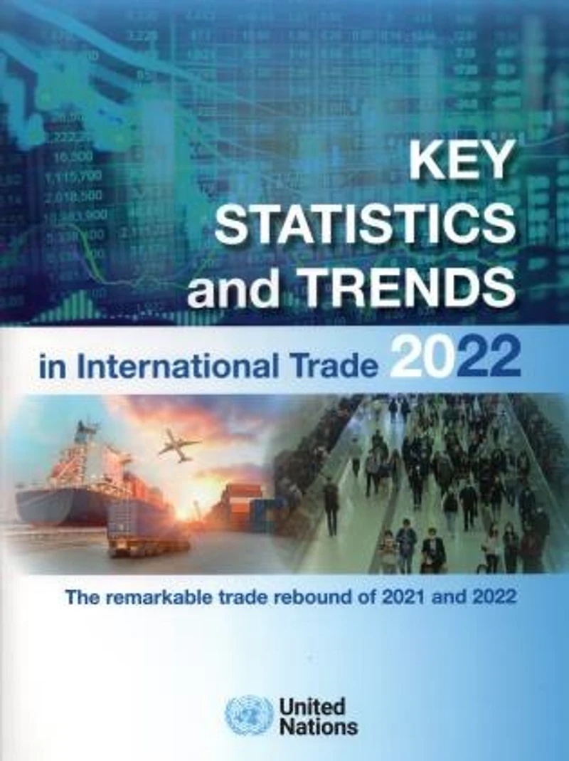 Key Statistics and Trends International Trade 2022: The Remarkable Rebound of 2021 2022