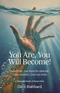 You Are, You Will Become!: To become, you must be undone. Once undone