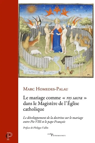 Le mariage comme "res sacra" dans le magistère de l'Eglise catholique: le développement de la doctrine sur le mariage entre Pie VIII et le pape François