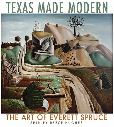 Texas Made Modern: The Art of Everett Spruce Volume 22