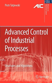 Advanced Control of Industrial Processes: Structures and Algorithms