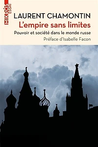 L' empire sans limites: pouvoir et société dans le monde russe