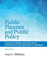Public Finance and Policy: A Political Economy Perspective on the Responsibilities Limitations of Government
