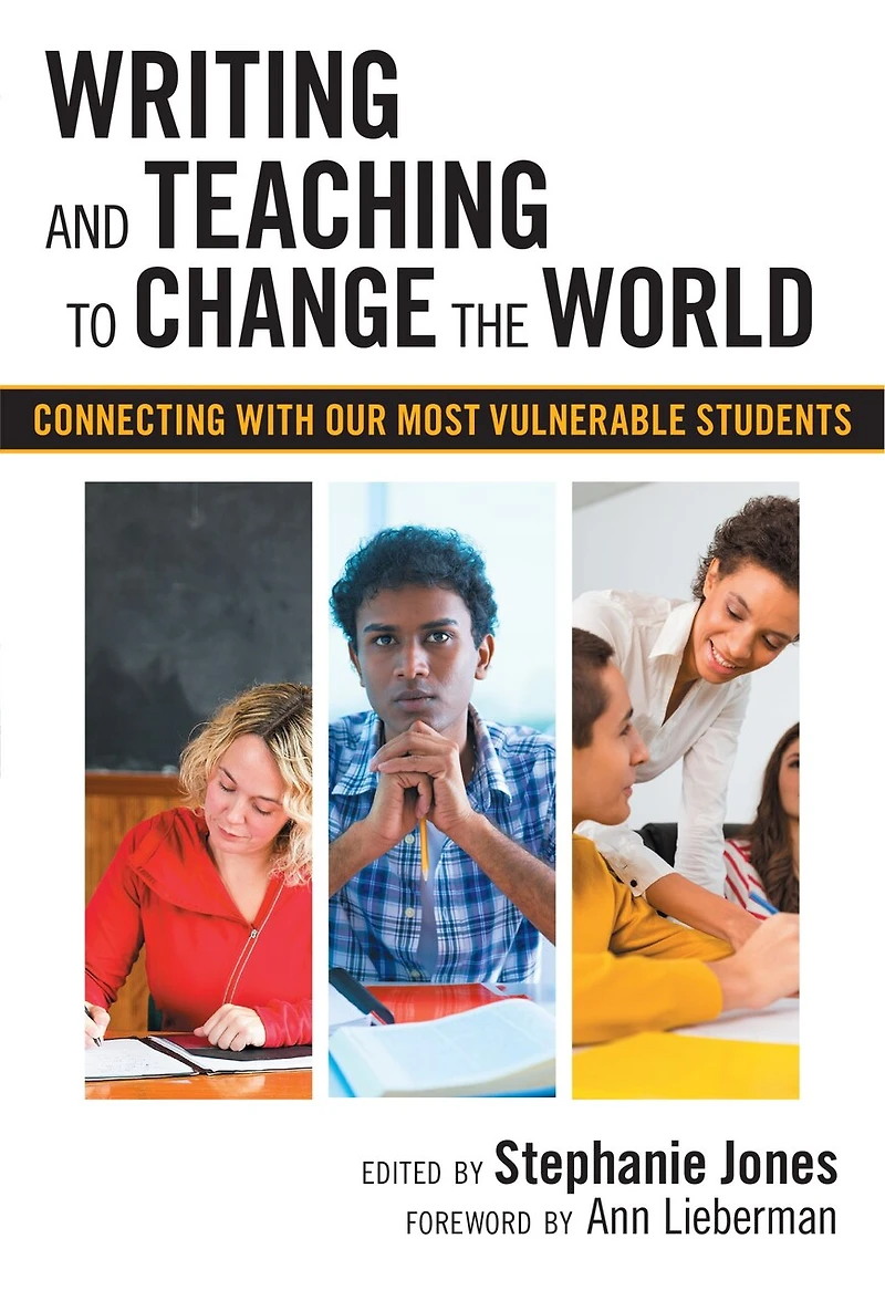 Writing and Teaching to Change the World: Connecting with Our Most Vulnerable Students