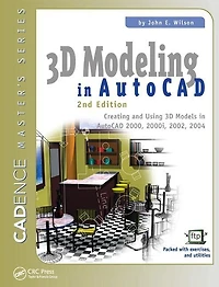 3d Modeling Autocad: Creating And Using Models Autocad 2000, 2000i, 2002, 2004