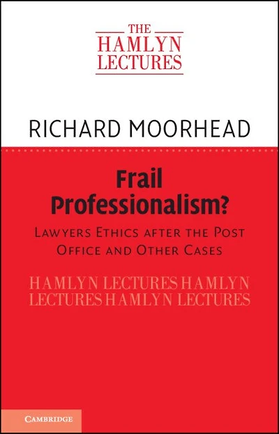 Frail Professionalism?: Lawyers Ethics after the Post Office and Other Cases