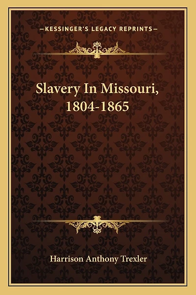 Slavery In Missouri, 1804-1865