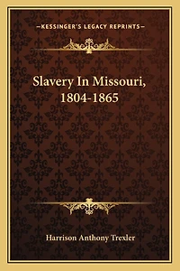 Slavery In Missouri, 1804-1865