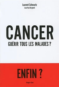 Cancer : Guérir tous les malades ?
