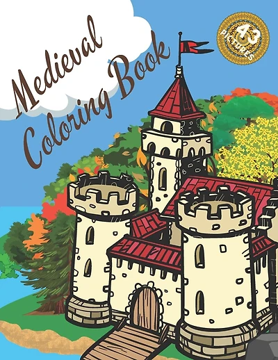 Medieval Coloring Book: Castles Knights Mandalas Relaxing Stress Relieving For adults And Teenagers