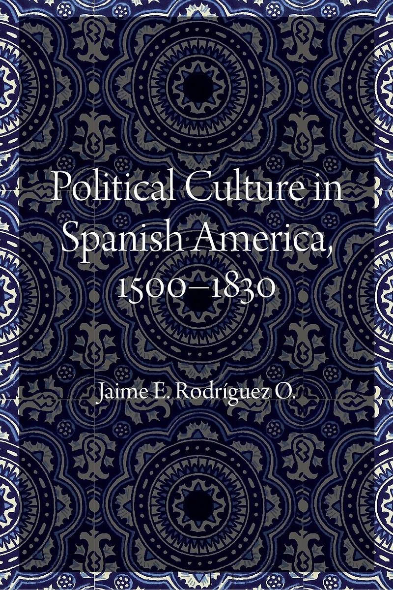 Political Culture Spanish America, 1500–1830