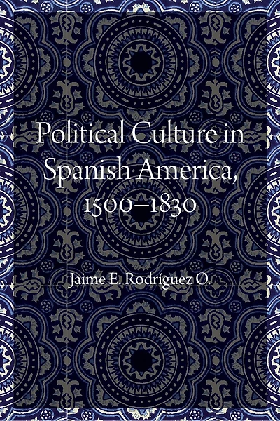 Political Culture Spanish America, 1500–1830