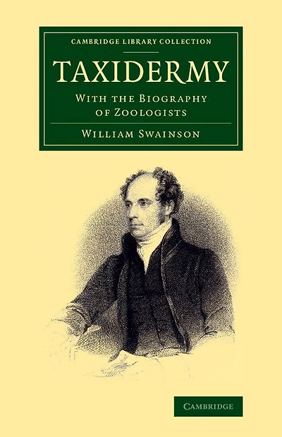 Taxidermy: With The Biography Of Zoologists