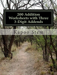 200 Addition Worksheets with Three 3-Digit Addends: Math Practice Workbook