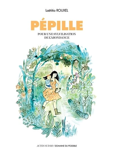 Pépille: pour une sylvilisation de l'abondance