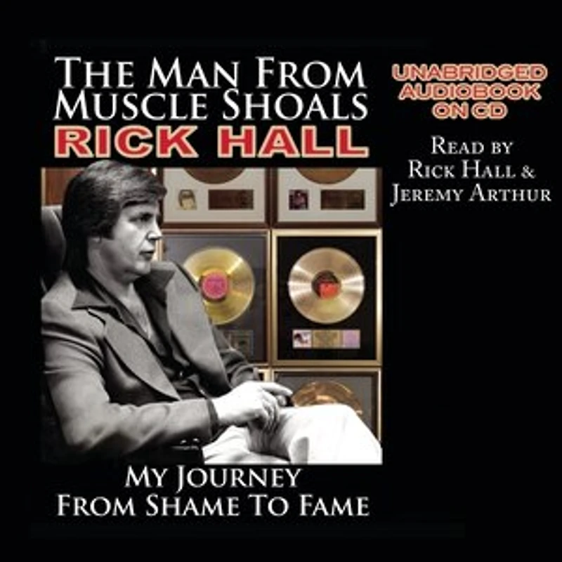 The Man from Muscle Shoals: My Journey Shame to Fame