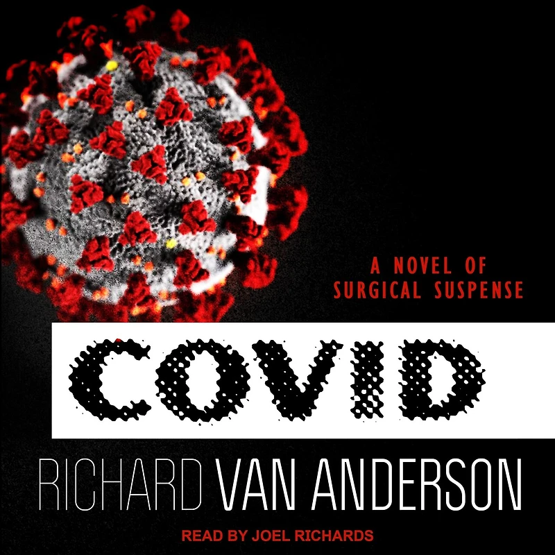 Covid Lib/E: A Novel of Surgical Suspense