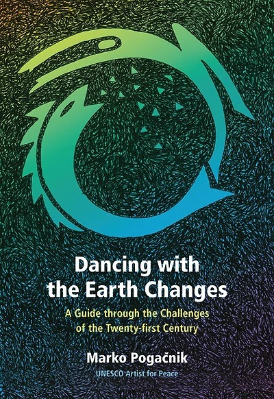 Dancing with the Earth Changes: A Guide Through the Challenges of the Twenty-First Century