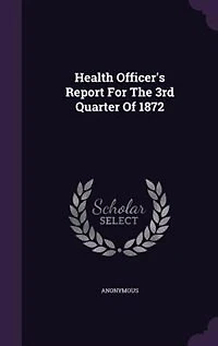 Health Officer's Report For The 3rd Quarter Of 1872