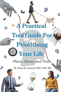 A Practical Tool Guide for Prioritizing Life: Places, Spaces, and Times