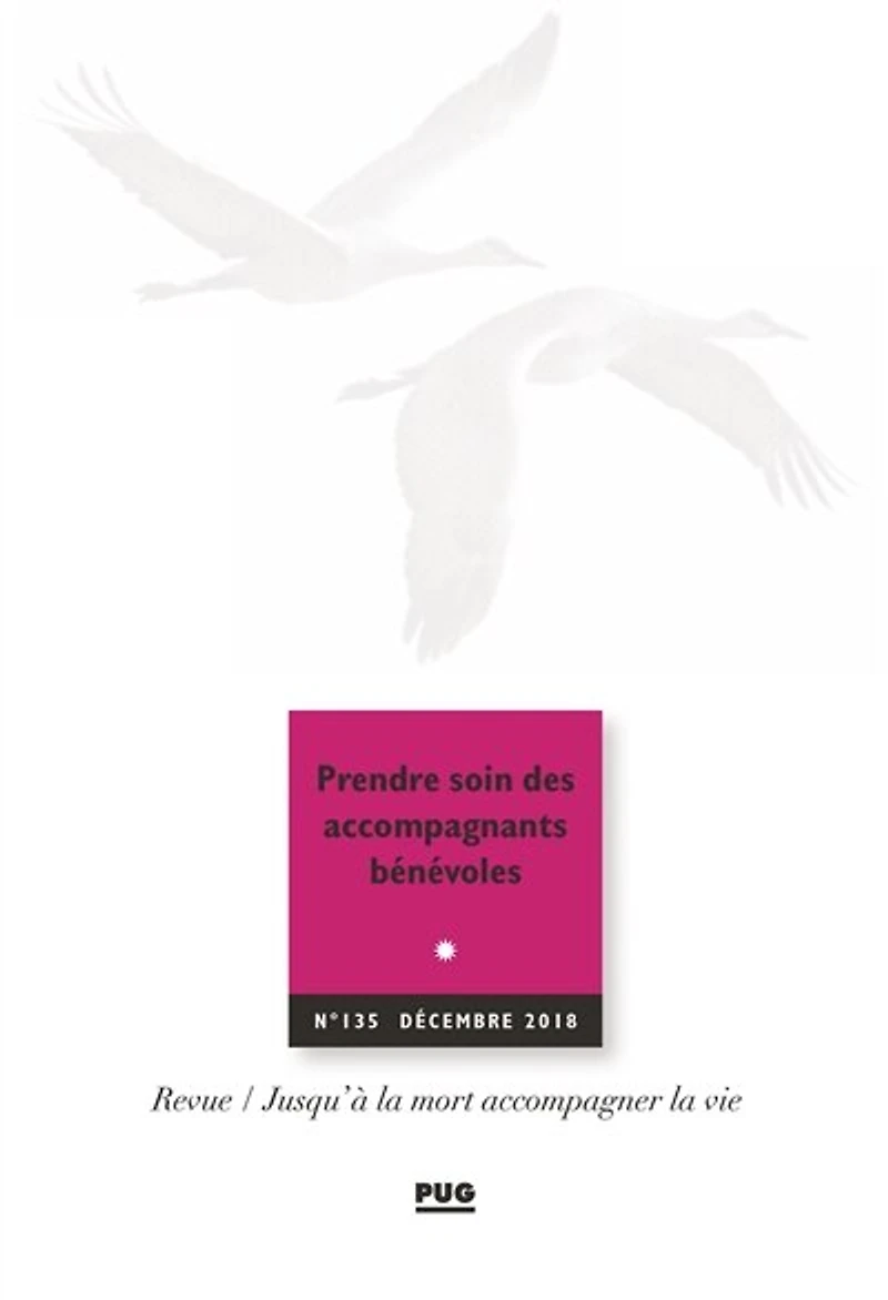 Jusqu'à la mort accompagner la vie, n°135. Prendre soin des accompagnants bénévoles