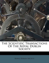 The Scientific Transactions Of The Royal Dublin Society