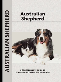 Australian Shepherd (Comprehensive Owner's Guide)