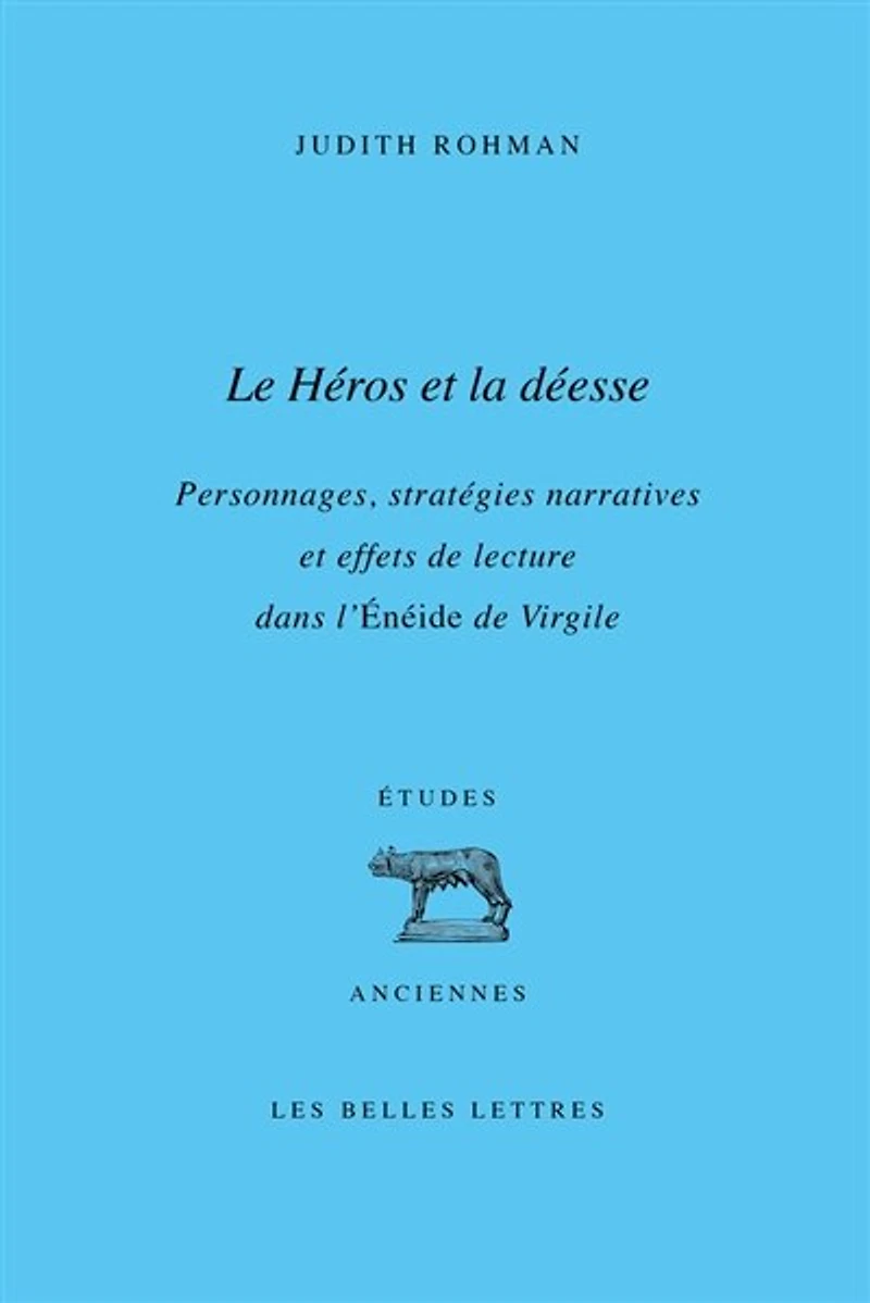 Le héros et la déesse: personnages, stratégies narratives effets de lecture dans l'Enéide Virgile