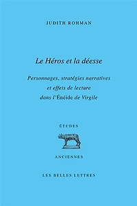 Le héros et la déesse: personnages, stratégies narratives effets de lecture dans l'Enéide Virgile