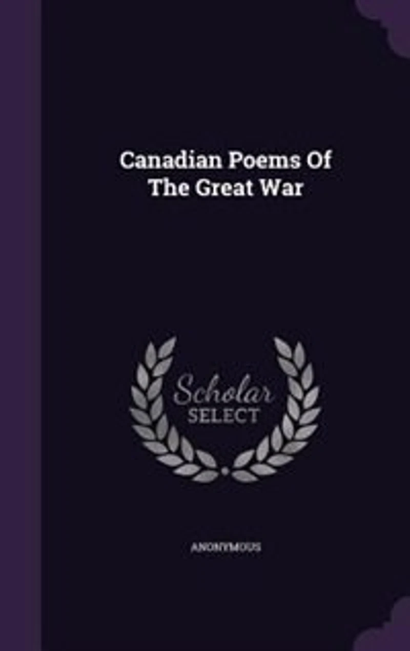 Canadian Poems Of The Great War
