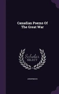 Canadian Poems Of The Great War