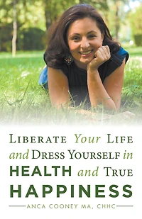 Liberate Your Life and Dress Yourself Health True Happiness