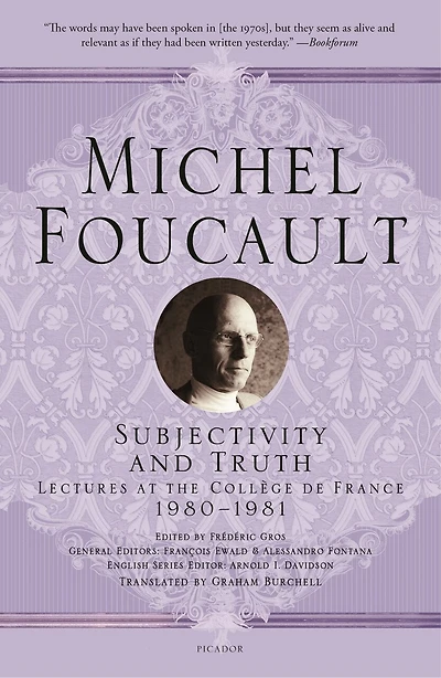 Subjectivity and Truth: Lectures at the Collège de France, 1980-1981