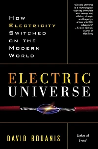 Electric Universe: How Electricity Switched On The Modern World