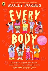 Every Body: Celebrate, respect and accept ALL bodies - especially your own