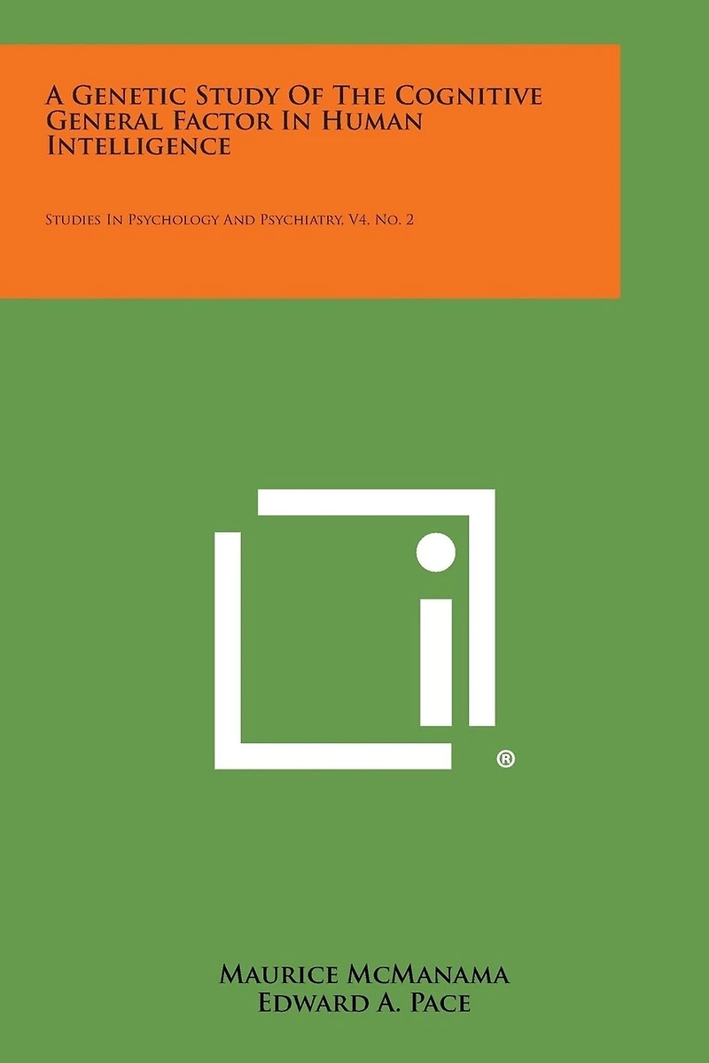 A Genetic Study of the Cognitive General Factor in Human Intelligence: Studies in Psychology and Psychiatry, V4, No. 2