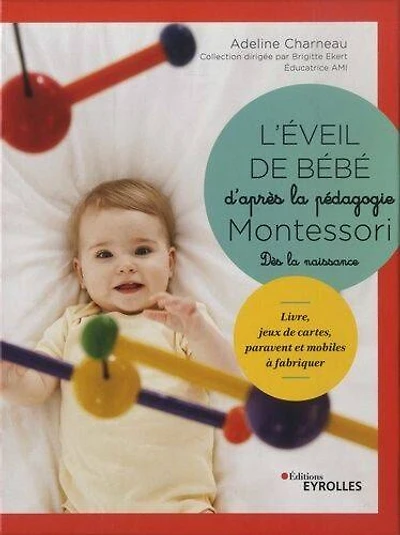 L'ÉVEIL DE BÉBÉ D'APRÈS LA PÉDAGOGIE MONTESSORI