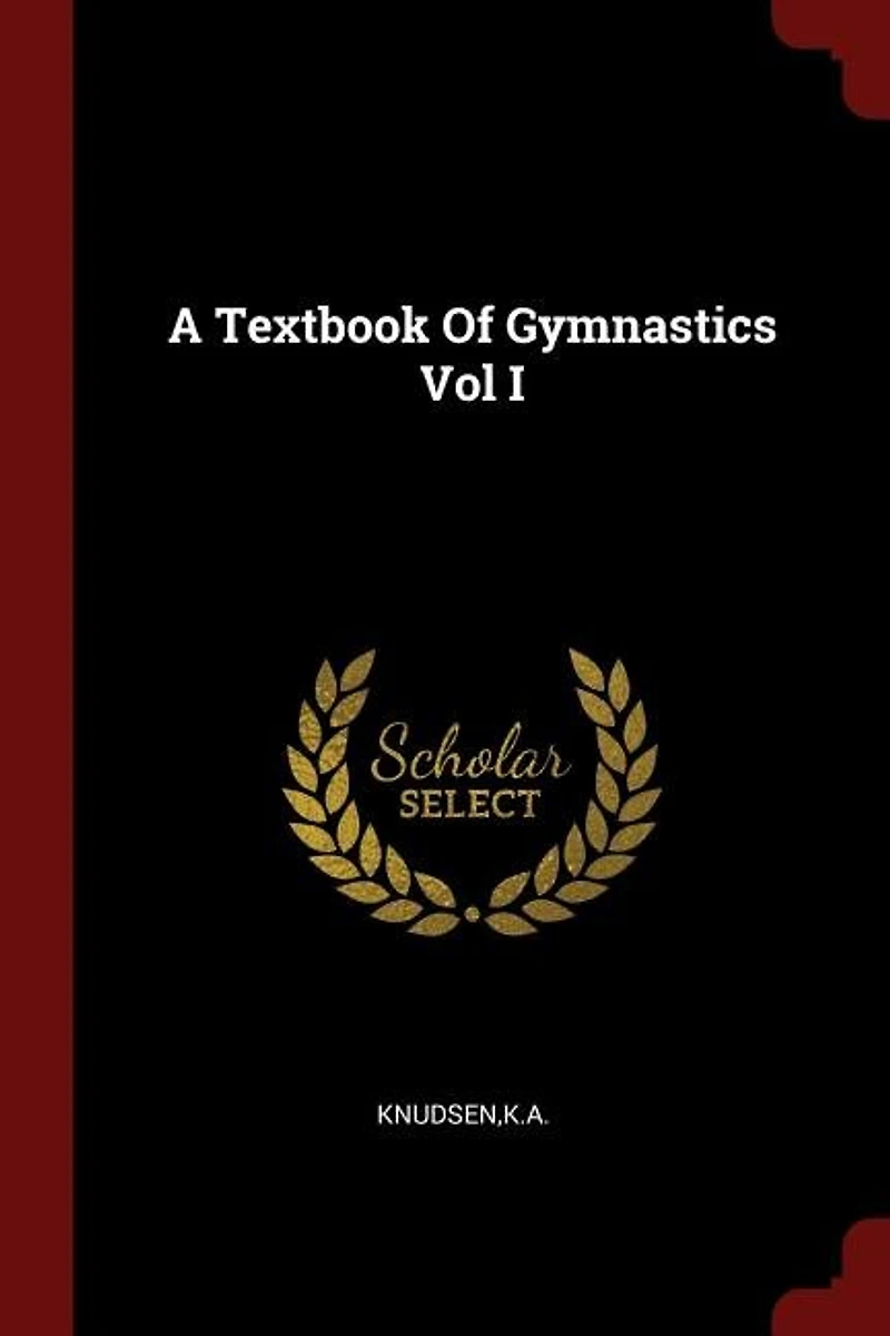 A Textbook Of Gymnastics Vol I