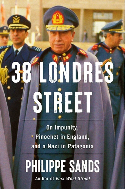 38 Londres Street: On Impunity, Pinochet England, and a Nazi Patagonia