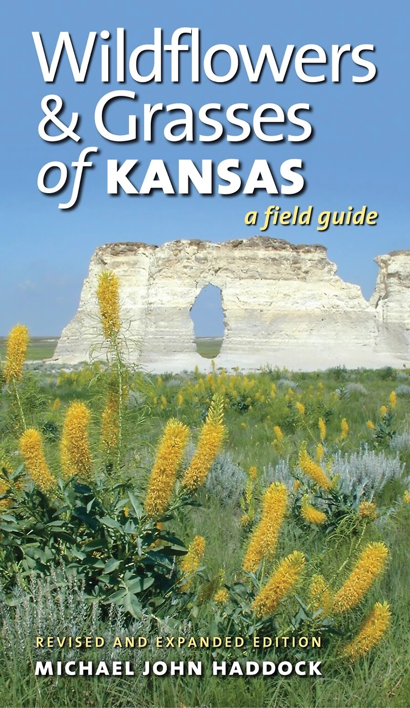 Wildflowers and Grasses of Kansas: A Field Guide, Revised Expanded Edition