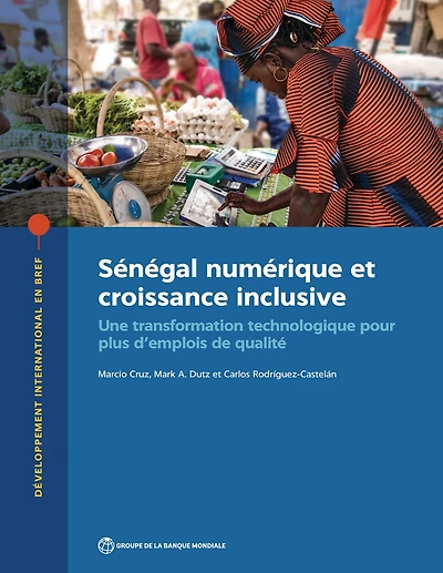 Sénégal numérique et croissance inclusive: Une transformation technologique pour plus d'emplois de qualité